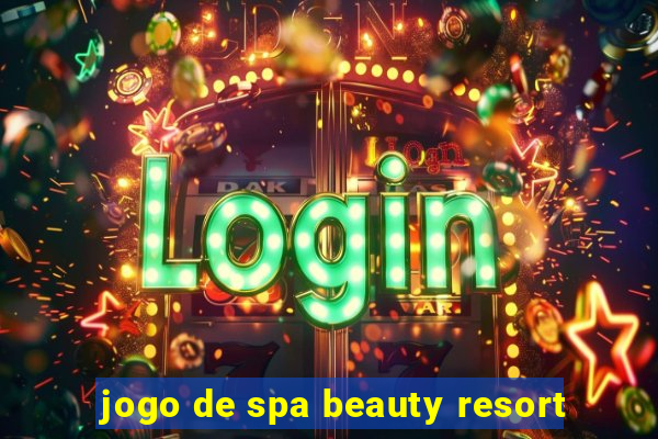 jogo de spa beauty resort