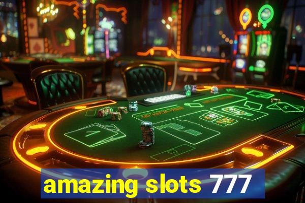 amazing slots 777