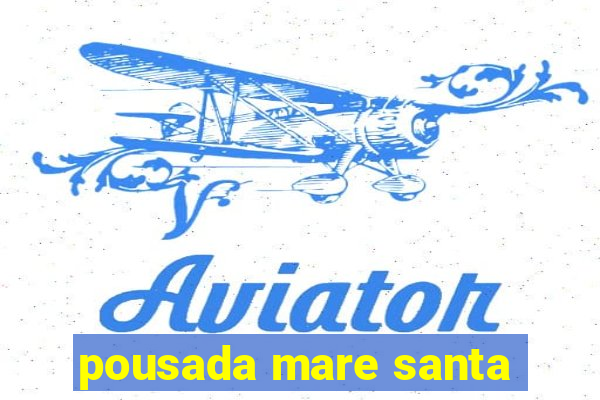 pousada mare santa