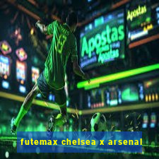 futemax chelsea x arsenal