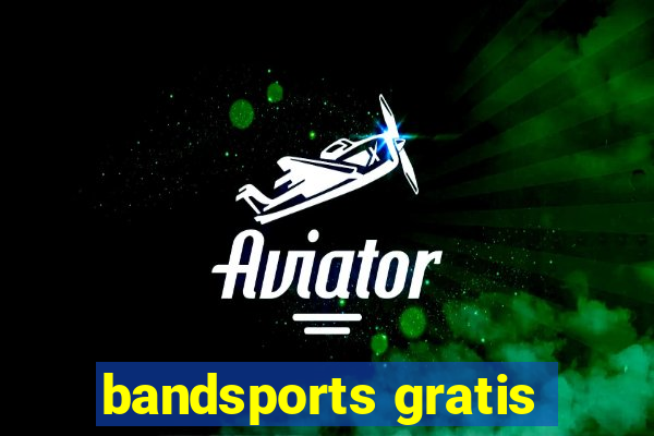 bandsports gratis