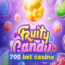 700 bet casino