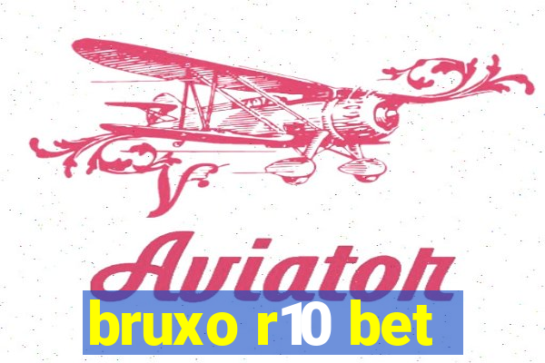 bruxo r10 bet