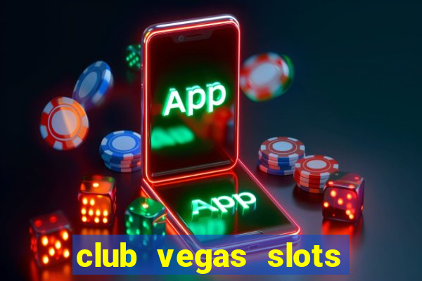 club vegas slots casino games 777