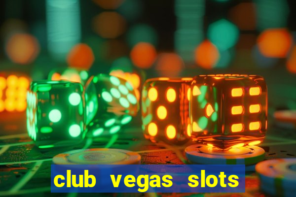 club vegas slots casino games 777