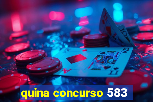 quina concurso 583