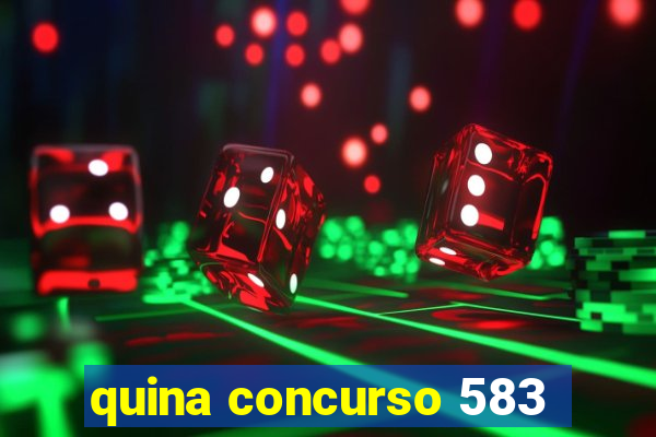 quina concurso 583