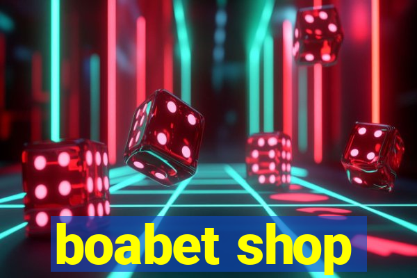 boabet shop