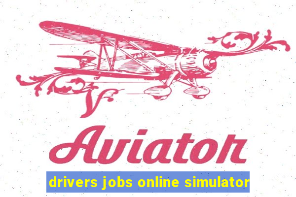 drivers jobs online simulator