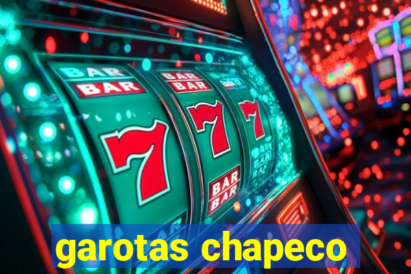 garotas chapeco