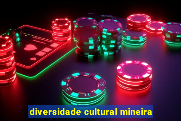 diversidade cultural mineira