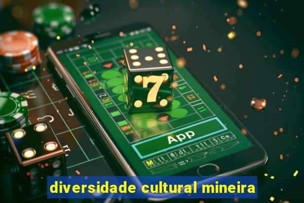 diversidade cultural mineira