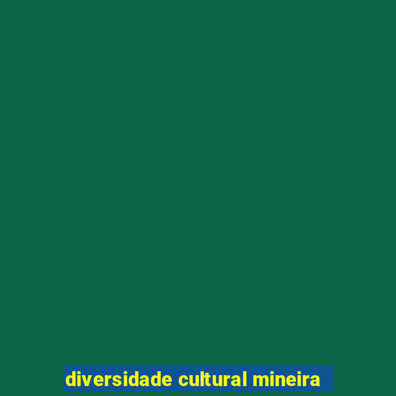 diversidade cultural mineira