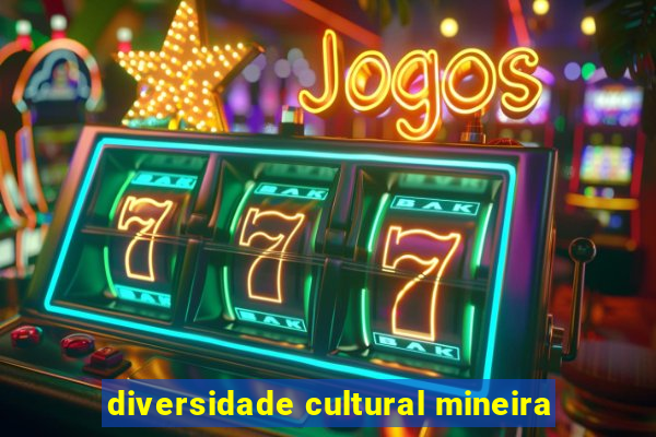 diversidade cultural mineira