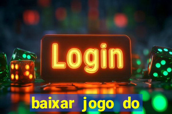 baixar jogo do tigrinho plataforma nova