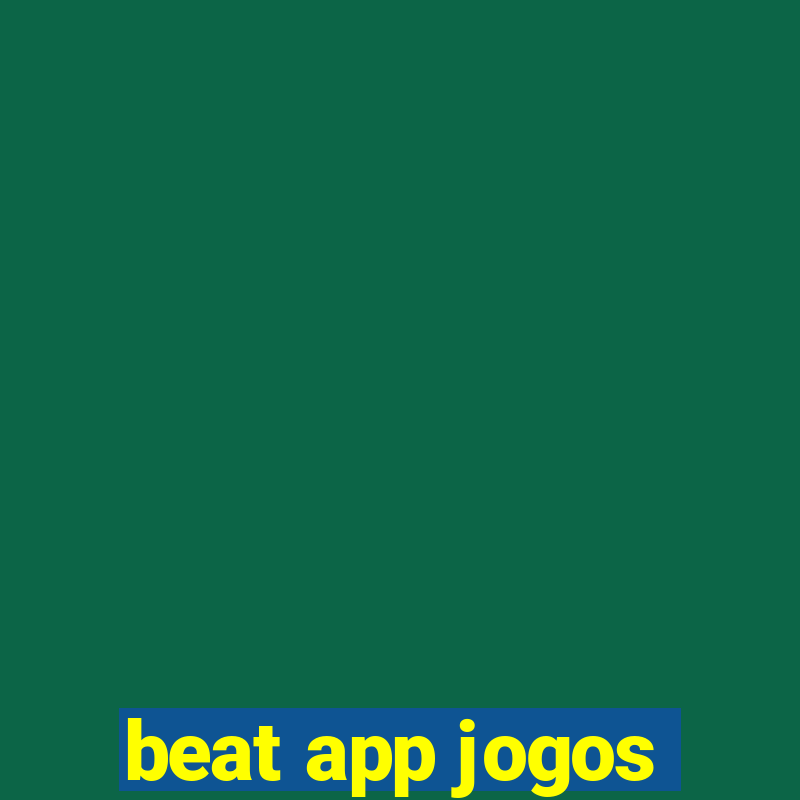 beat app jogos