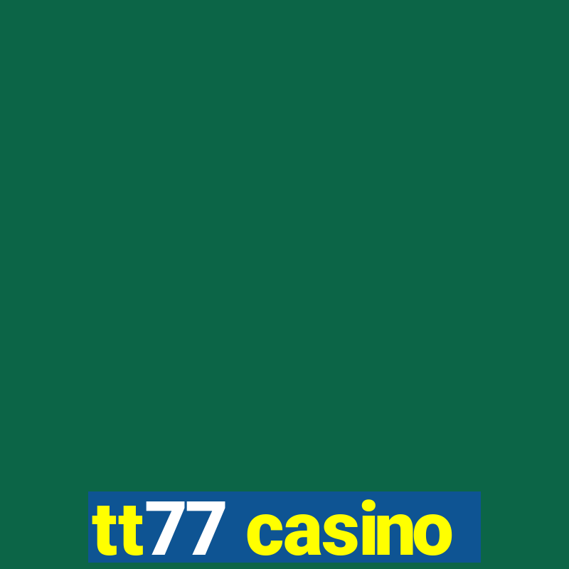 tt77 casino