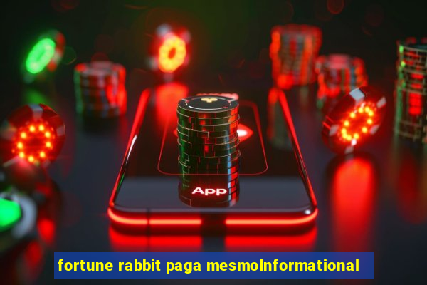 fortune rabbit paga mesmoInformational