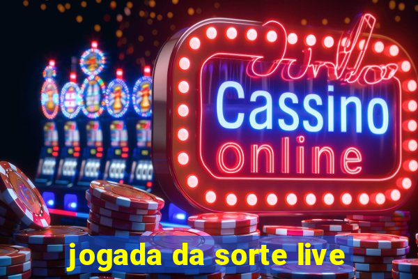 jogada da sorte live