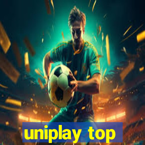 uniplay top