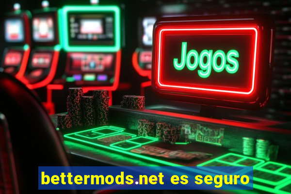 bettermods.net es seguro