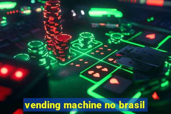 vending machine no brasil