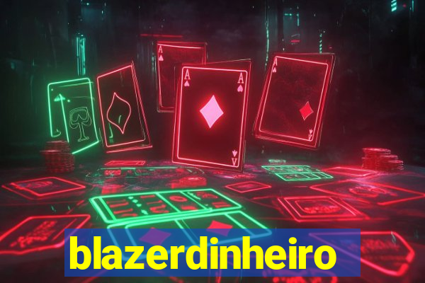 blazerdinheiro