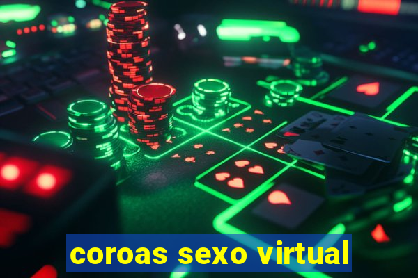 coroas sexo virtual