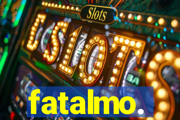 fatalmo.