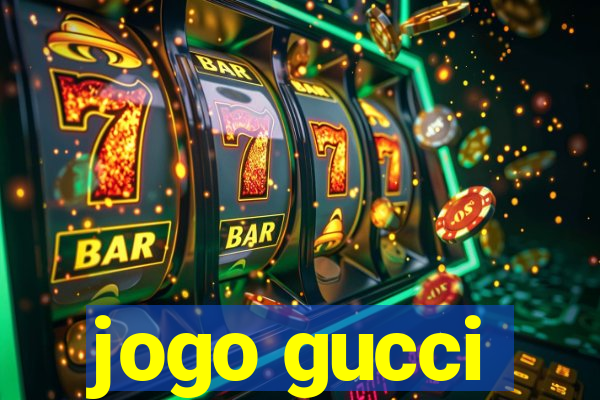 jogo gucci