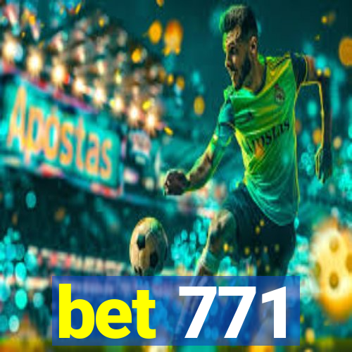 bet 771