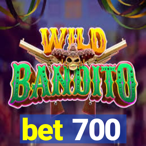 bet 700