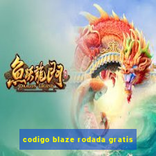 codigo blaze rodada gratis