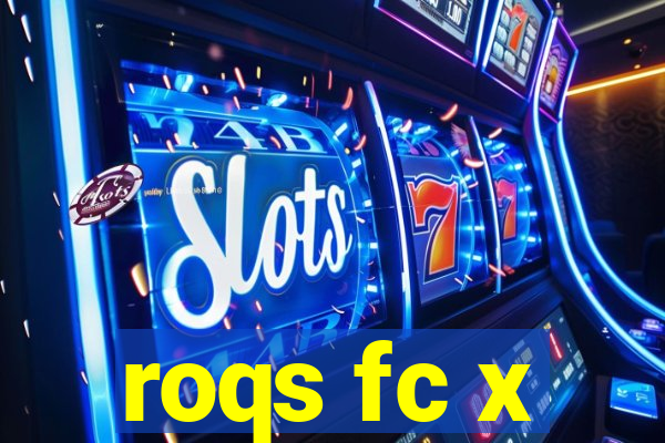 roqs fc x