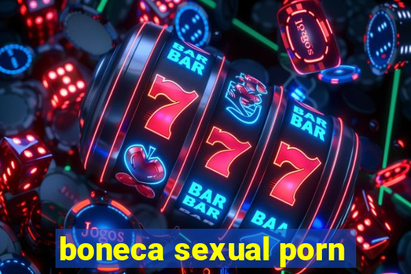 boneca sexual porn