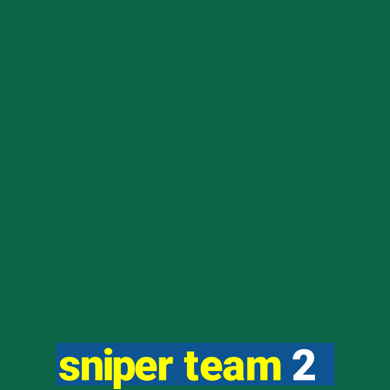 sniper team 2