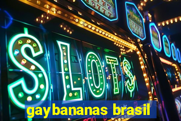 gaybananas brasil