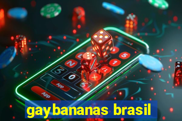 gaybananas brasil