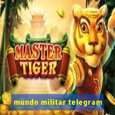 mundo militar telegram