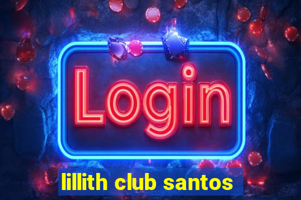 lillith club santos