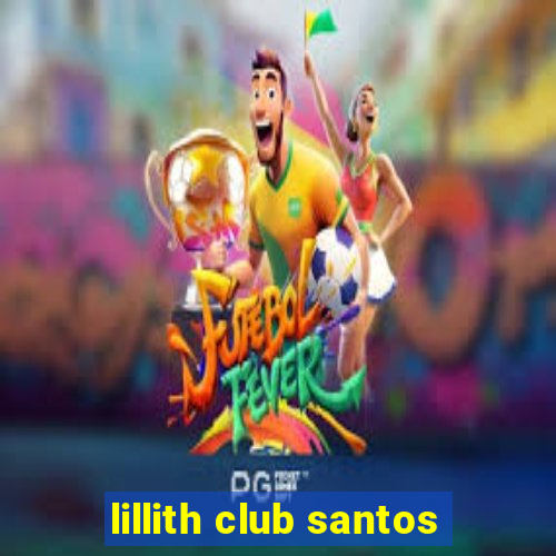 lillith club santos