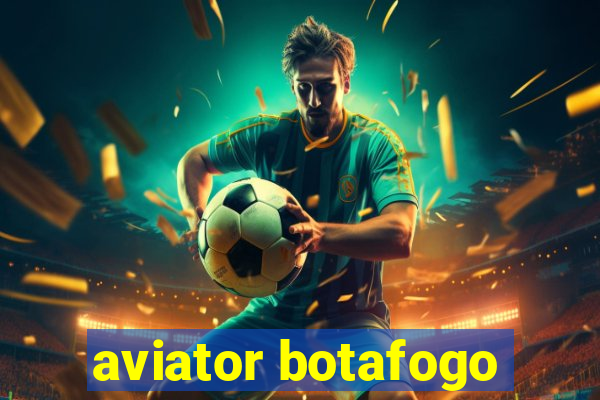 aviator botafogo