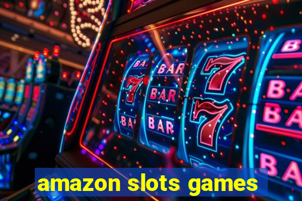 amazon slots games