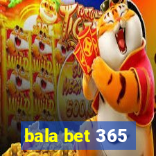 bala bet 365