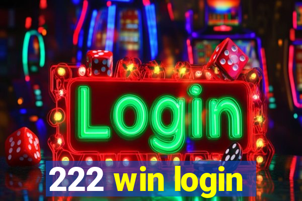 222 win login