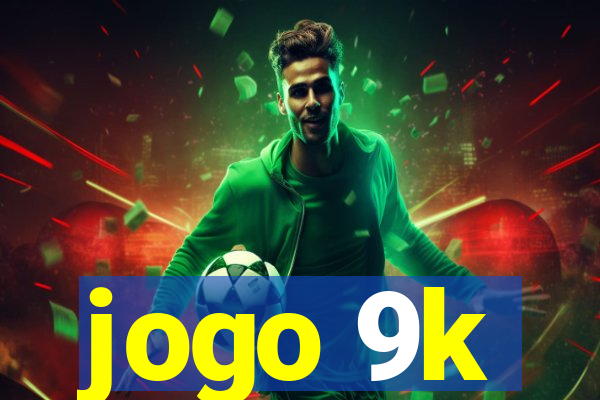 jogo 9k