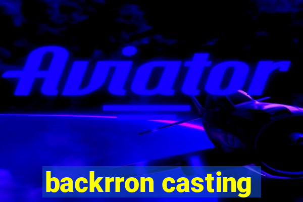 backrron casting