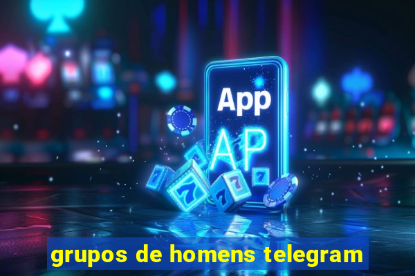 grupos de homens telegram