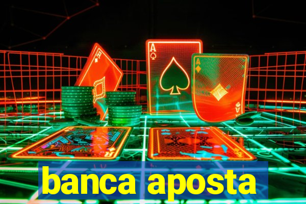 banca aposta