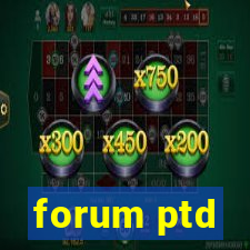 forum ptd